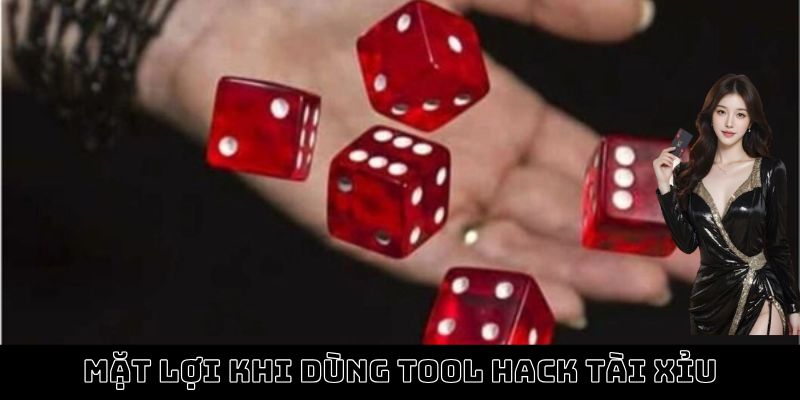 Mặt lợi khi dùng tool hack tài xỉu