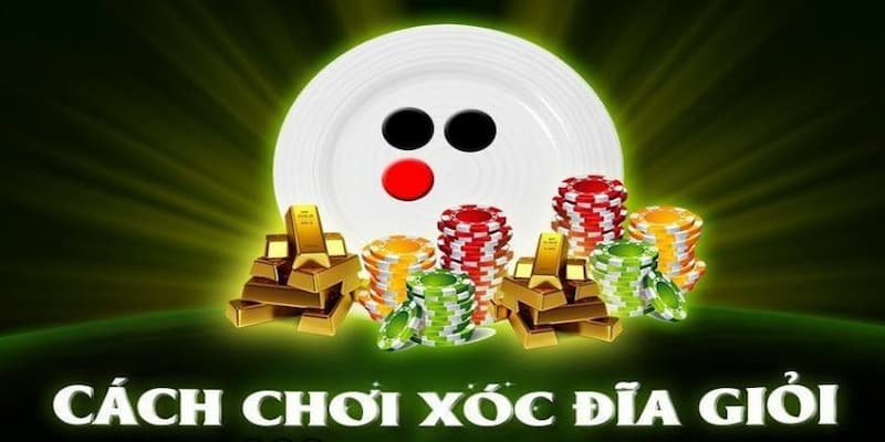 Tips chơi hữu hiệu không thể bỏ lỡ khi trải nghiệm xóc đĩa online